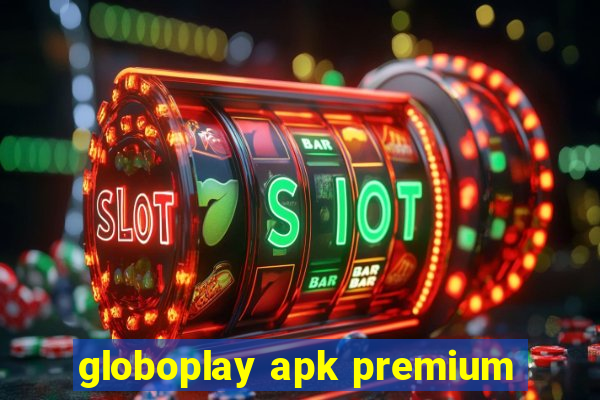 globoplay apk premium